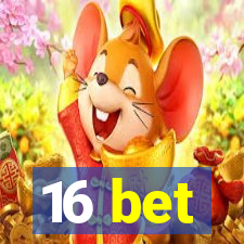 16 bet